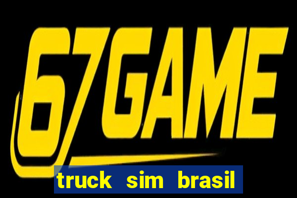 truck sim brasil dinheiro infinito